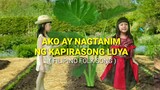 AKO AY NAGTANIM NG KAPIRASONG LUYA ( Filipino Folk Song )