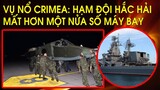 Ukraine tấn công Crimea, Hạm Đội Hắc Hải mất hơn một nửa số máy bay. Nguy cơ thế chiến ở Kaliningrad