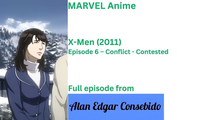 MARVEL Anime: X-Men (2011) Episode 6 – Conflict - Contested