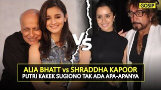 ANAK MANJA BISA APA?! INILAH KENAPA SHRADDHA KAPOOR 100% LEBIH SUKSES DARI ALIA BHATT