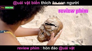 Hòn Đảo K.ì Lạ nhất thế giới - review phim Hòn Đảo @uái vật