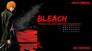 The Battle Resumes: Bleach Thousand Years Blood War Season 2 RELEASE DATE and New TRAILER Revealed