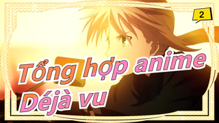 [Tổng hợp anime] Déjà vu - Thưởng thức ca khúc này hết mình nhé!_2