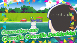 [Osomatsu-san/Hand Drawn MAD] Three Kids Tried To Perform Churrilla Churrilla Daddadda! Uta