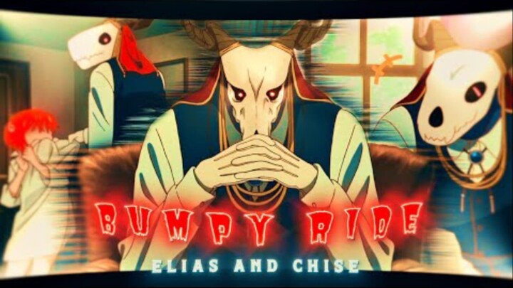 Elias and Chise - Bumpy Ride Amv Editz by HAIKO