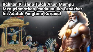 BAHKAN KRISHNA TIDAK AKAN MAMPU MENGALAHKAN PANDAWA JIKA PENDEKAR INI ADALAH PANGLIMA KURAWA!