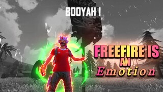 Free fire is not a game it’s an Emotion