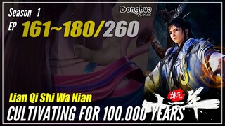 【Lan Qi Shi Wa Nian】 Season 1 EP 161~180  Cultivating For 100000 Years | Donghua - 1080P