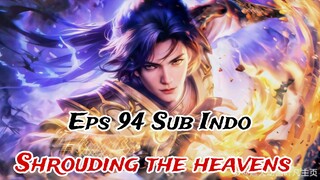 shrouding the heavens episode 94 sub indo