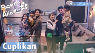 My Girlfriend is an Alien S2 | Cuplikan EP30 Keluarga Bahagia dan Harmonis | WeTV【INDO DUB】