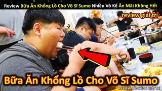 Review Bữa Ăn Siêu Khủng Cho Võ Sĩ Sumo Nhiều Vô Kể Ăn Mãi Không Hết || Review Giải Trí Đời Sống