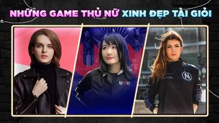 Top Những Game Thủ Nữ Trong Làng Esports Vừa Giỏi Vừa Xinh