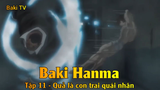 Baki Hanma Tập 11 - Quả là con trai quái nhân