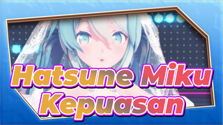 Hatsune Miku|【MMD/2D Rendering】Kepuasan Hatsune Miku