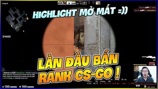 CẢM XÚC LẦN ĐẦU BẮN RANK CSGO, HIGHLIGHT ỐP KHIẾN ANH EM NAM ART HẾT HỒN =))