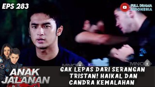 GAK LEPAS DARI SERANGAN TRISTAN! HAIKAL DAN CANDRA KEWALAHAN - ANAK JALANAN