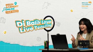 Di Balik Layar Live Teaching! | Brain Academy Online Tour Series