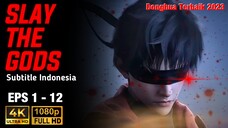 SLAY THE GODS | EPS 1~12 (SUB INDO FULL)