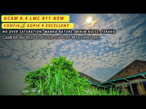 Gcam 8.4 LMC R11 + Config 🌈 Gopix 9 Excellent, Minim Noise All Objek, Work android mtk dan snap