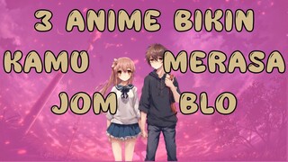 3 Anime Ini Bikin Kamu Merasa JOMBLO