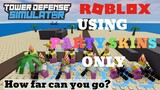 How far can you go with PARTY SKINS? | TOWER DEFENSE SIMULATOR | ROBLOX |