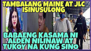 JOHN LOYD MAY INAMIN TUNGKOL KAY MAINE. BABAENG KASAMA NI ALDEN TUKOY NA