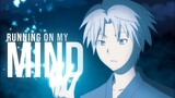 Running On My Mind -「AMV」- Anime MV