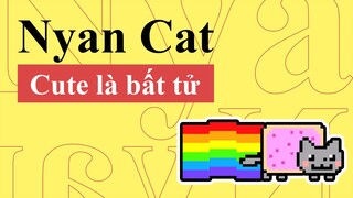 Nyan Cat Là Gì ? | Nguồn Gốc Của Meme Chú Mèo Cầu Vồng Huyền Thoại | Pop Tart Cat | Từ Điển Internet