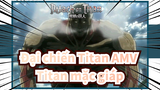 [Đại chiến Titan AMV] Đấu tranh chống lại các Titan mặc giáp