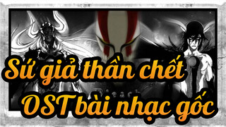 [Sứ giả thần chết] OST bài nhạc gốc_H