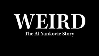 Weird. The Al Yankovic Story 2022