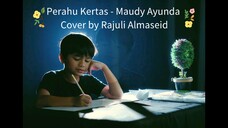 Perahu Kertas - Maudy Ayunda Cover by Rajuli Almaseid