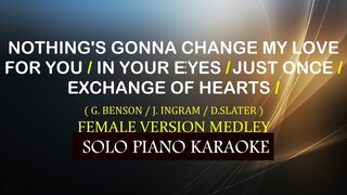 NOTHING'S GONNA CHANGE   / IN YOUR EYES / JUST ONCE / EXCHANGE OF HEARTS ( FEMALE MEDLEY VERSION )