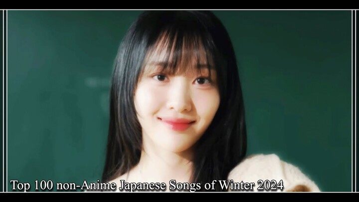 My Top 100 non-Anime Japanese Songs of Winter 2024