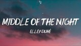 Elley Duhé - MIDDLE OF THE NIGHT (Full Lyrics)