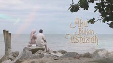 Aku Bukan Ustadzah Episode 10