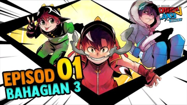 EPS 1 BOBOIBOY GALAXY MUSIM 2 | KEMBALI BERAKSI BAHAGIAN 3