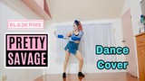 Black Pink- PRETTY SAVAGE DANCE COVER
