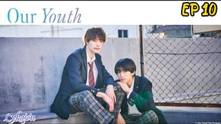 🇯🇵[BL]OUR YOUTH EP 10(engsub)2024