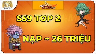 One Punch Man: The Strongest VNG: 256: S59 TOP 2 NẠP ~ 26 TRIỆU GIÁ 3 TRIỆU