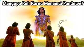 MENGAPA ROH KARNA MENEMUI PANDAWA? MAHABHARATA YANG JARANG DIKETAHUI!