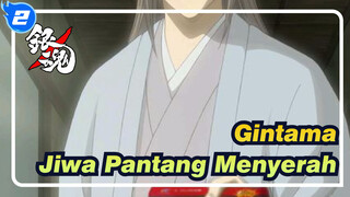 [Gintama / AMV / X / Epik] Jiwa Pantang Menyerah_2