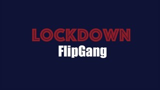 FlipGang - LOCKDOWN (OBM)