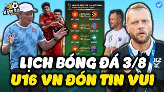 🔴 Lịch Trực Tiếp Bóng Đá Hôm Nay 3/8: U16 Việt Nam vs U16 Philippines, Hàng Loạt Tin Vui