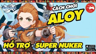 Genshin Impact "Độc" || Cách chơi ALOY HỖ TRỢ SÁT THƯƠNG - SUPER NUKER...!  || Thư Viện Game