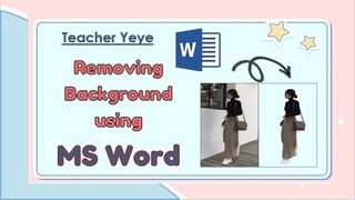 Removing Background in a Picture using MS Word | Teacher Yeye