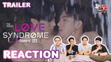 REACTION Trailer ซีรีส์ Love Syndrome รักโคตรๆ III : สายเลือดY