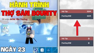 Blox Fruit - Hành Trình Từ 0M Bounty Trở Thành Thợ Săn 30M Bounty Trong Blox Fruits | Ngày 23