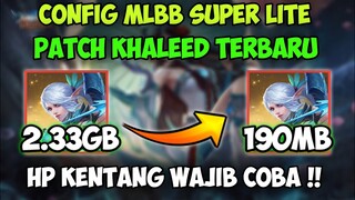 UPDATE! MLBB SUPER LITE | NO LAG PATCH KHALEED | SOLUSI ATASI PATAH - PATAH & NO LAG HP KENTANG