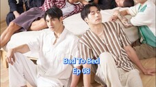 Bad To Bed Ep 08 (sub indo)